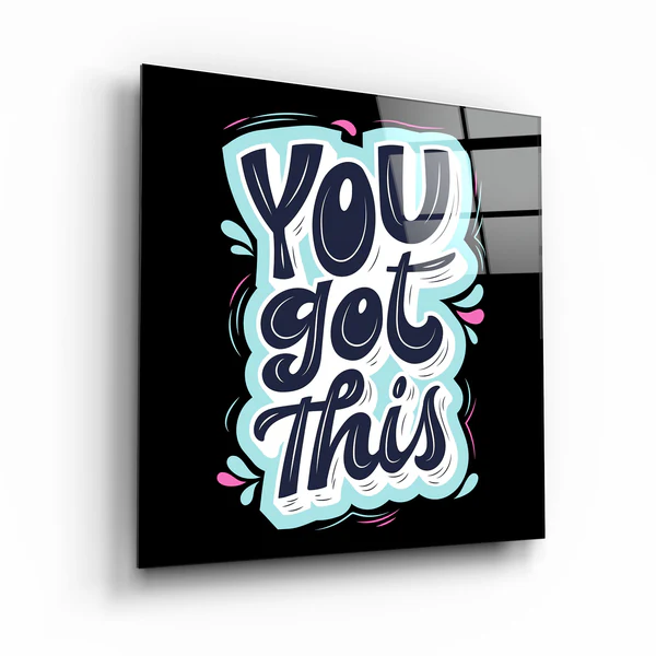 ・"You Got This"・Glass Wall Art - Image 3