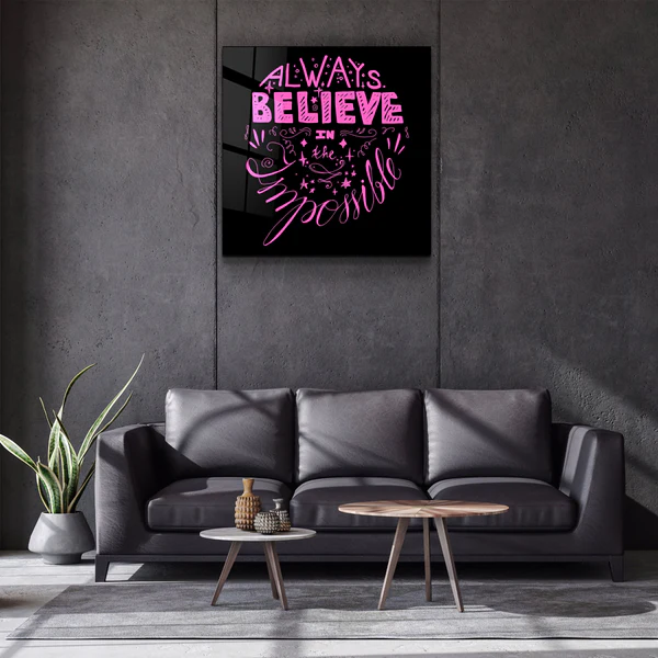 ・"Always Believe in the Impossible-Pink"・Glass Wall Art - Image 3